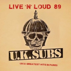 U.K.Subs - Live'n'loud 89
