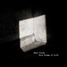 Bloom Kath - This Dream Of Life