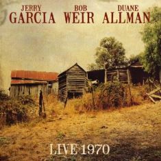 Garcia Jerry Bob Weir And Duane Al - Live 1970