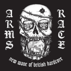 Arms Race - New Wave Of British Hardcore
