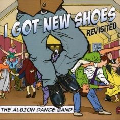 Albion Dance Band - I Got New Shoes Revisited