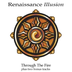 Renaissance Illusion - Through The Fire (+ Bonus)