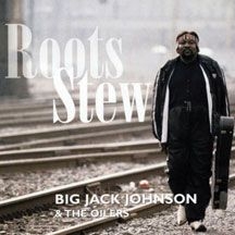 Johnson Big Jack & The Oilers - Roots Stew in the group OTHER / Övrigt /  at Bengans Skivbutik AB (2396820)