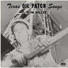 Willet Slim - Texas Oil Patch Songs (Blue Vinyl)