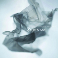 Slipstream - Maybe The Day Will Come/Like No Oth