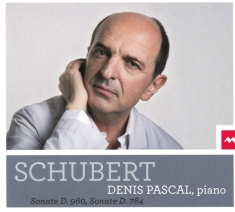 Pascal Denis - Schubert: Sonate D.960, Sonate D.784
