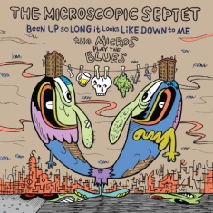 Microscopic Septet - Been Up So Long It Looks Like Down