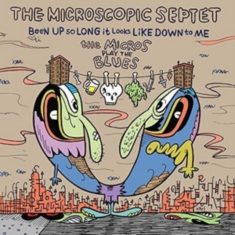 Microscopic Septet - Been Up So Long It Looks Like Down