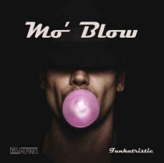 Mo' Blow - Funkatristic