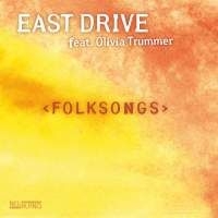 East Drive Feat. Tummer Olivia - Folksongs in the group OTHER / Övrigt /  at Bengans Skivbutik AB (2403933)