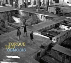 Torque Trio - Osmosis