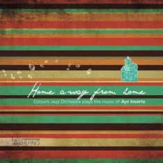 Colours Jazz Orchestra - Home Away From Home