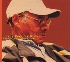 Little Freddie King - You Don't Know What I Know