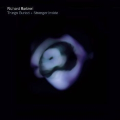 Barbieri Richard - Things Buried/Stranger Inside