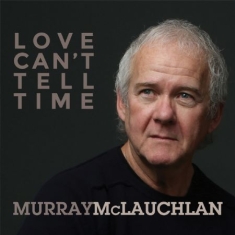 Mclauchlan Murray - Love Cant Tell Time