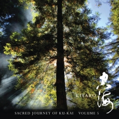 Kitaro - Sacred Journey Of Ku-Kai Vol.5