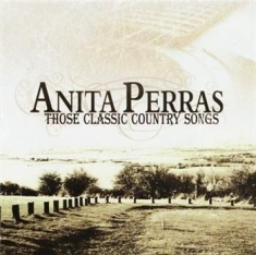 Perras Anita - Those Classic Country Son