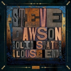 Dawson Steve - Solid States And Loose Ends