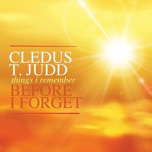 Judd Cledus T. - Things I Remember Before I Forget