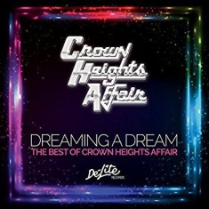 Crown Heights Affair - Dreaming A Dream: The Best Of