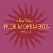 Sunpalace - Rude Movements (Ipart I & Ii) in the group OUR PICKS / Blowout / Blowout-LP at Bengans Skivbutik AB (2429491)