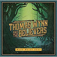 Thomas Wynn & The Believers - Wade Waist Deep in the group OTHER / Övrigt /  at Bengans Skivbutik AB (2431748)