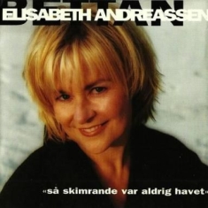 Andreassen Elisabeth - Så Skimrande Var Aldrig Havet