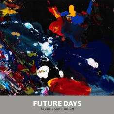 Blandade Artister - Future Days (Stubbie Compilation)