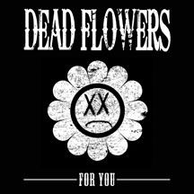 Dead Flowers - For You in the group VINYL / Rock at Bengans Skivbutik AB (2443745)
