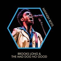 Long Brooks & The Mad Dog No Good - Mannish Boys in the group OTHER / Övrigt /  at Bengans Skivbutik AB (2443778)
