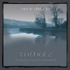 Nocte Obducta - Totholz