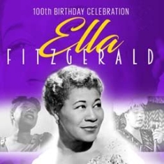 Fitzgerald Ella - 100Th Birthday Celebration in the group OTHER / Övrigt /  at Bengans Skivbutik AB (2461793)