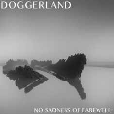 Doggerland - No Sadness Of Farewell
