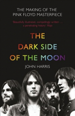 Dark side of the moon - the making of the pink floyd masterpiece