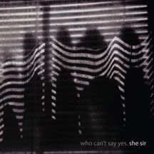 She Sir - Who Can't Say Yes in the group OTHER / Övrigt /  at Bengans Skivbutik AB (2478655)