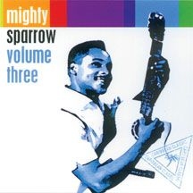 Mighty Sparrow - Volume Three in the group OTHER / Övrigt /  at Bengans Skivbutik AB (2478665)