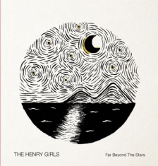 Henry Girls - Far Beyond The Stars