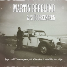 Berglund Martin & Stödorkestern - Jag Sköt Konungen På Bänken I Vänta