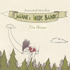 Julianes Wilde Bande - Die Grüne (Reissue)