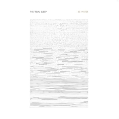 Tidal Sleep - Be Water