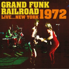 Grand Funk Railroad - Live...New York 1972