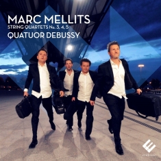Mellits M. - String Quartets No.3, 4 & 5