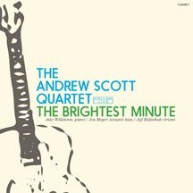 Scott Andrew (Quartet) - Brightest Minute in the group OTHER / Övrigt /  at Bengans Skivbutik AB (2520006)