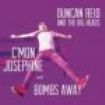 Reid Duncan And The Big Heads - C'mon Josephine / Bombs Away in the group OTHER / Övrigt /  at Bengans Skivbutik AB (2520565)