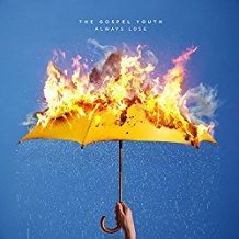 THE GOSPEL YOUTH - ALWAYS LOSE in the group OTHER / Övrigt /  at Bengans Skivbutik AB (2522996)