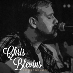 Blevins Chris - Better Than Alone