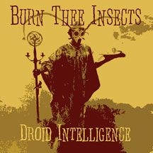 Burn Thee Insects - Droid Intelligence in the group OTHER / Övrigt /  at Bengans Skivbutik AB (2540281)