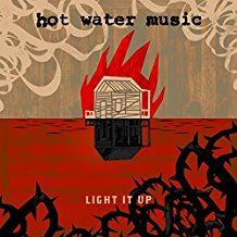 HOT WATER MUSIC - LIGHT IT UP (VINYL)