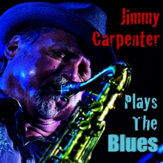 Carpenter Jimmy - Plays The Blues