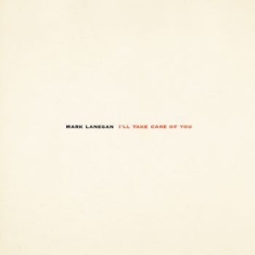Mark Lanegan - I'll Take Care Of You (Re-Issue)